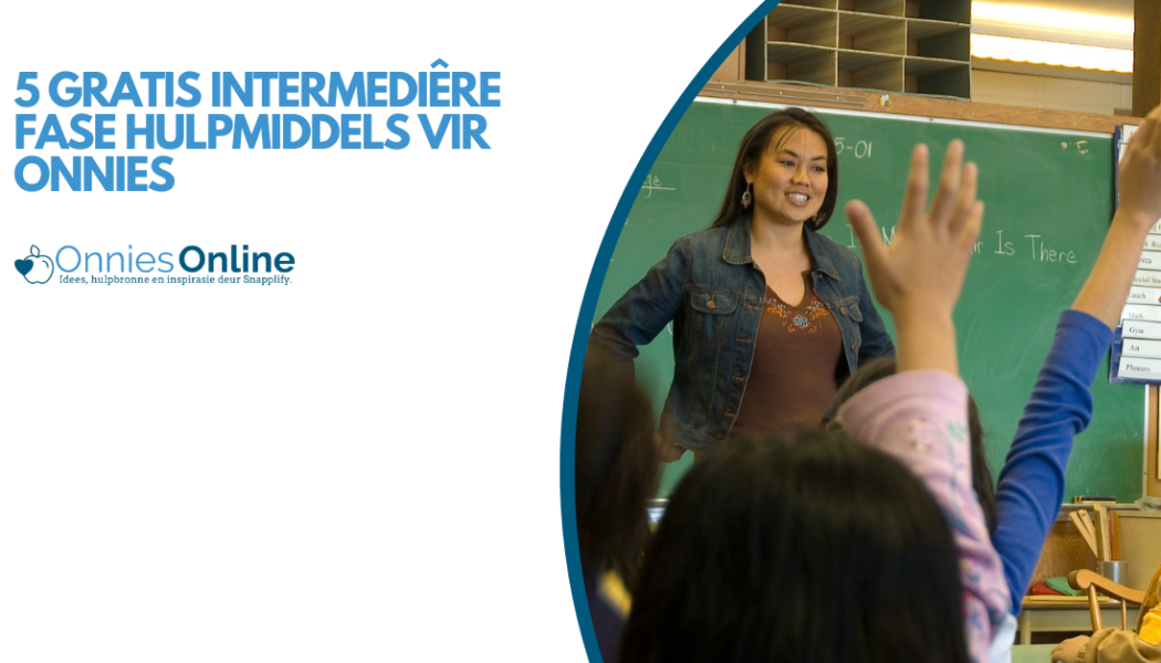 5 Gratis Intermediêre Fase Hulpmiddels vir Onnies